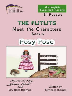 cover image of THE FLITLITS, Meet the Characters, Book 6, Posy Pose, 8+ Readers, U.S. English, Supported Reading